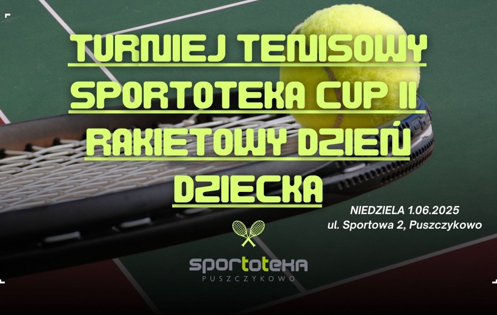 TURNIEJ TENISOWY DLA DZIECI I MŁODZIEŻY RAKIETOWY DZIEŃ DZIECKA